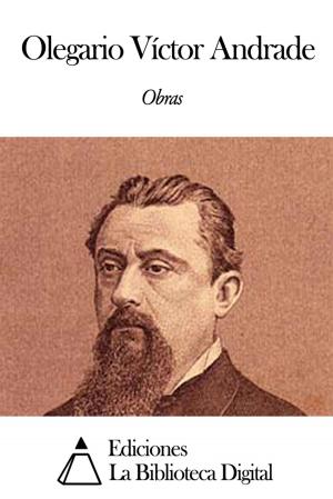 Cover of the book Obras de Olegario Víctor Andrade by Manuel Reina Montilla