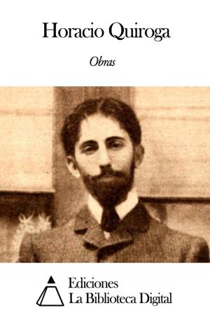 Cover of the book Obras de Horacio Quiroga by Ronny A. Vargas