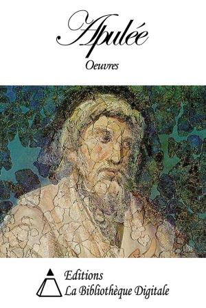 Cover of the book Oeuvres de Apulée by Editions la Bibliothèque Digitale