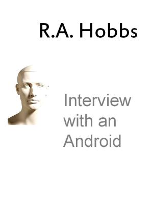 Cover of the book Interview with an Android by Joan L. Scibienski