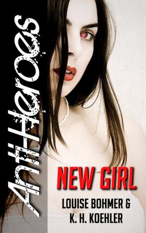Cover of the book New Girl (Anti-Heroes Book I) by Lori Vadasz