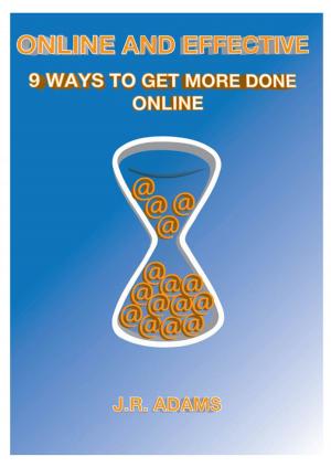 Cover of Online and Effective: 9 Ways To Get More Done Online