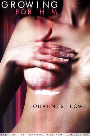 Cover of the book Growing for Him by Johannes Lowe