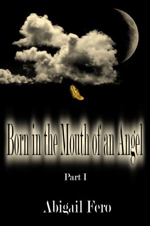 Book cover of Born in the Mouth of an Angel Part I