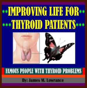 Cover of the book Improving Life for Thyroid Patients by James Lowrance
