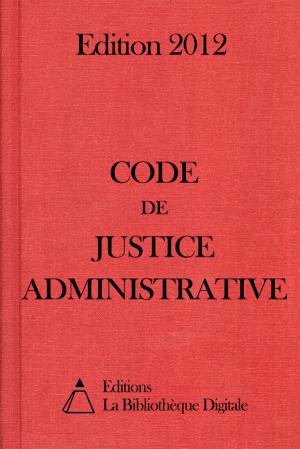 Cover of the book Code de Justice administrative (France) - Edition 2012 by Jacques-Louis de Bougrenet De la Tocnaye