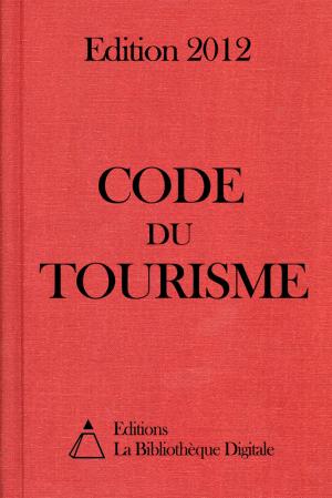 Cover of the book Code du Tourisme (France) - Edition 2012 by Joachim du Bellay