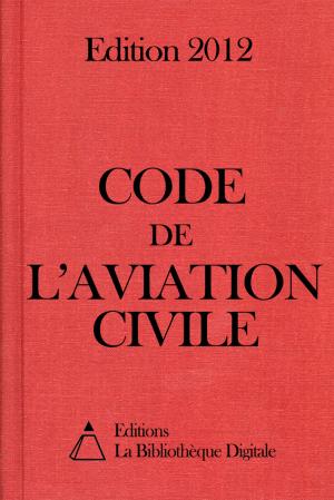 Cover of the book Code de l'aviation civile (France) - Edition 2012 by Gabriel-Marie Legouvé