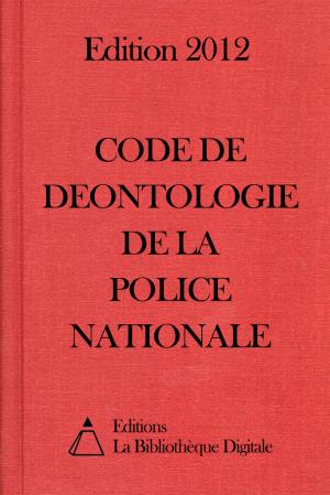 Cover of the book Code de Déontologie de la Police Nationale (France) - Edition 2012 by Charles Augustin Sainte-Beuve