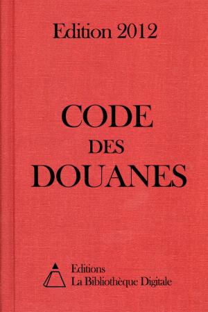 Cover of the book Code des Douanes (France) - Edition 2012 by Jean de  La Bruyère