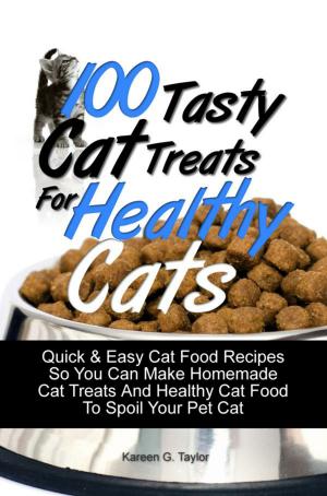 Cover of the book 100 Tasty Cat Treats For Healthy Cats by Cornelius B. Cline