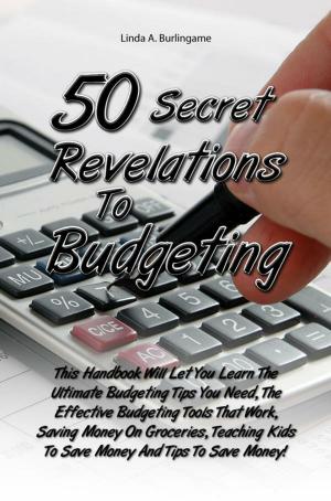 Cover of the book 50 Secret Revelations To Budgeting by Robert S. Marks