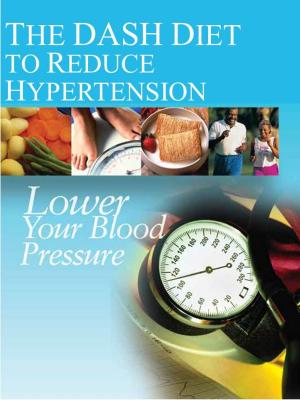 Book cover of The DASH Diet to Reduce Hypertension: Lower Your Blood Pressure