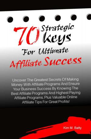 Book cover of 70 Strategic Keys For Ultimate Affiliate Success