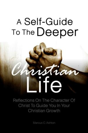 Cover of the book A Self-Guide To The Deeper Christian Life by Carmina W. Freeman