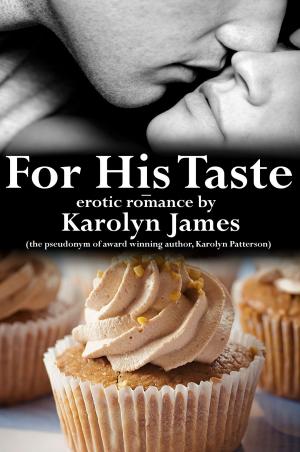 Cover of the book For His Taste by Karolyn James