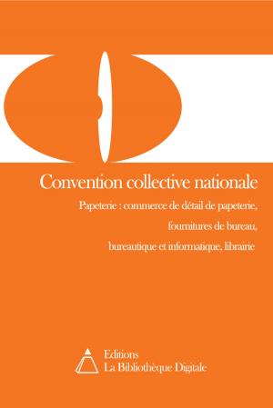 Cover of the book Convention collective nationale des commerces de détail de papeterie, fournitures de bureau, de bureautique et informatique et de librairie (3252) by Charles Léopold Louandre