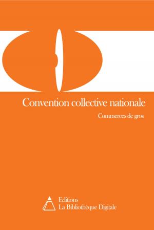 Cover of the book Convention collective nationale de commerces de gros (3044) by Editions la Bibliothèque Digitale