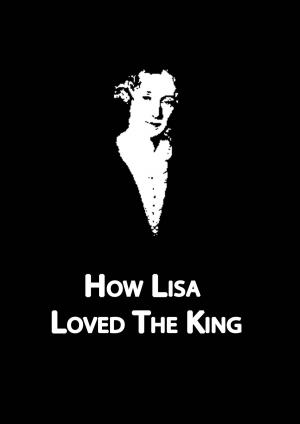 Cover of the book How Lisa Loved The King by Maria Edgeworth