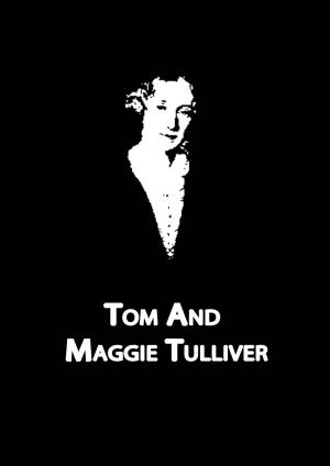 Book cover of Tom And Maggie Tulliver