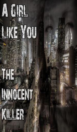 Cover of A Girl Like You - The Innocent Killer 2