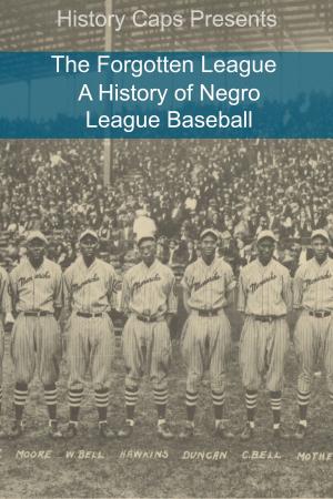 Cover of the book The Forgotten League: A History of Negro League Baseball by Ross Slane, Fergus Mason, Jennifer Warner