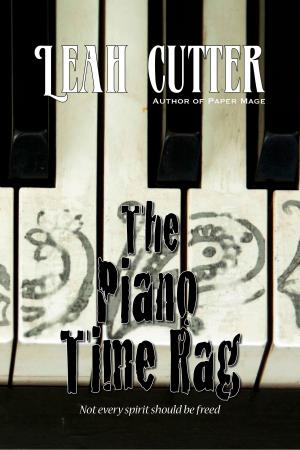 Cover of the book The Piano Time Rag by Leah Cutter