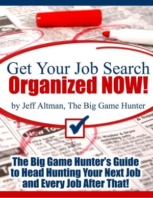 Cover of the book Get Your Job Search Organized NOW! by Cindy Tonkin