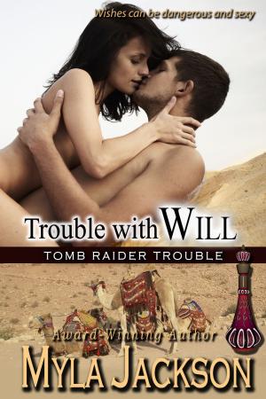 bigCover of the book Trouble With Will (Book#2 - Tomb Raider Trouble Series) by 