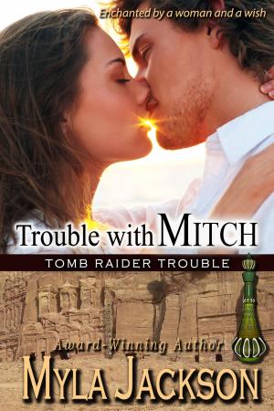 Cover of the book Trouble With Mitch (Book#3 - Tomb Raider Trouble) by Tricia Daniels