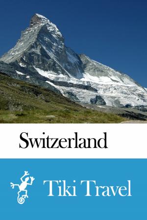 Cover of the book Switzerland Travel Guide - Tiki Travel by गिलाड लेखक