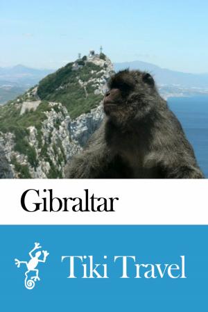 Cover of the book Gibraltar Travel Guide - Tiki Travel by Joe Flanagan