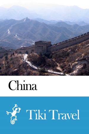 bigCover of the book China Travel Guide - Tiki Travel by 