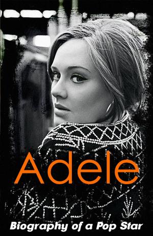 Cover of the book Adele – Biography of a Pop Star by JL Schneider