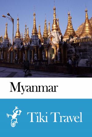Book cover of Myanmar Travel Guide - Tiki Travel