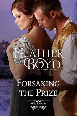 Cover of the book Forsaking the Prize by Heather Boyd