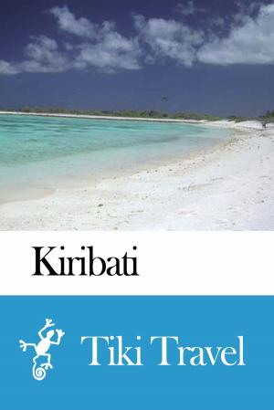 Cover of the book Kiribati Travel Guide - Tiki Travel by John Wright