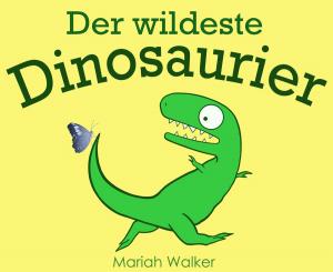 Cover of Der wildeste Dinosaurier
