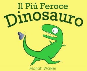 bigCover of the book Il Più Feroce Dinosauro by 