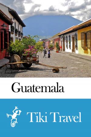 Cover of Guatemala Travel Guide - Tiki Travel