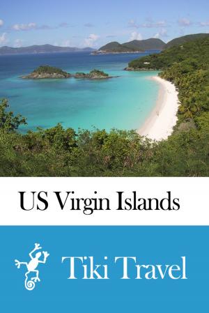 Cover of the book US Virgin Islands Travel Guide - Tiki Travel by Tiki Travel