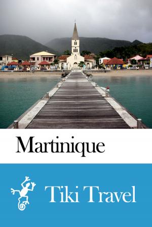 Cover of the book Martinique Travel Guide - Tiki Travel by Tiki Travel