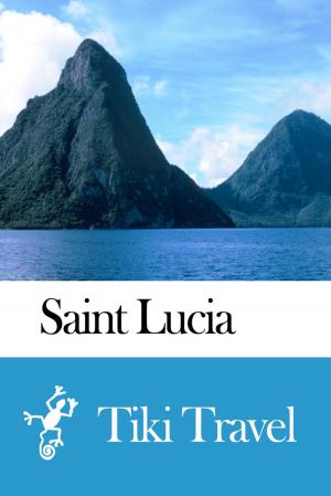 Cover of the book Saint Lucia Travel Guide - Tiki Travel by Roberto Fraschetti
