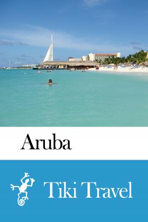 Cover of the book Aruba Travel Guide - Tiki Travel by Tom Johanningmeier