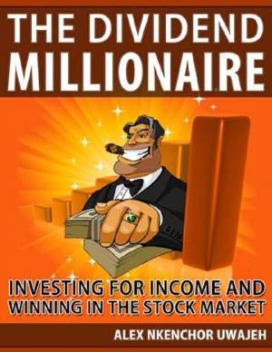Book cover of The Dividend Millionaire: Investing for Income and winning in the stock market (Personal Finance, Investments, Business, investing)