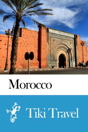 Cover of the book Morocco Travel Guide - Tiki Travel by Tiki Travel