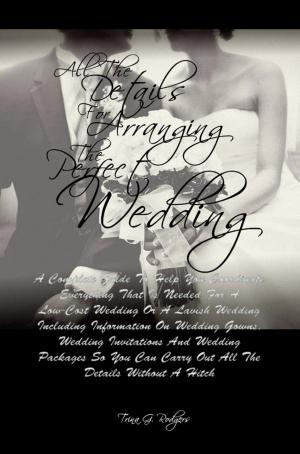 Cover of All The Details For Arranging The Perfect Wedding