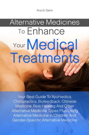Cover of the book Alternative Medicines To Enhance Your Medical Treatments by David Simon, M.D., Deepak Chopra, M.D.