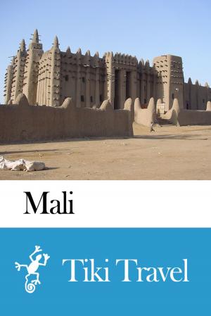 Cover of the book Mali Travel Guide - Tiki Travel by Tiki Travel