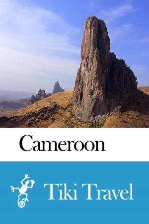 Cover of the book Cameroon Travel Guide - Tiki Travel by Tiki Travel